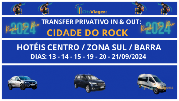 Transfer IN & OUT - HOTEL x CIDADE DO ROCK x HOTEL do Centro / Zona Sul / Barra da Tijuca - POR VEÍCULO - Privado 